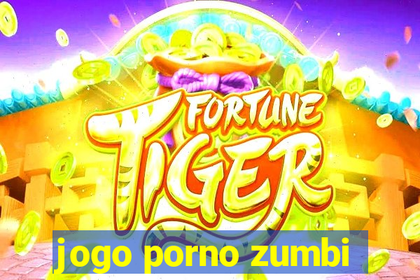 jogo porno zumbi